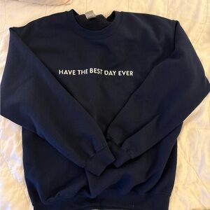 Have The Best Day Ever Crewneck Sweatshirt - Women's Navy